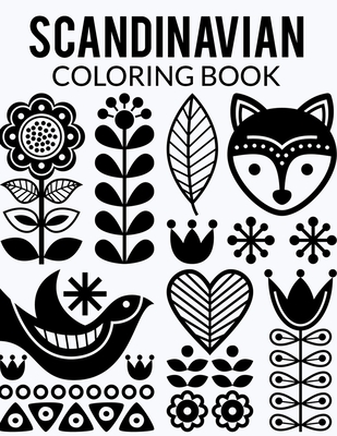 Scandinavian Coloring Book Natural Simple Stress Less And Relaxing Coloring For Everyone With Unique Scandinavian Inspired Designs Of Florals Paperback Green Apple Books