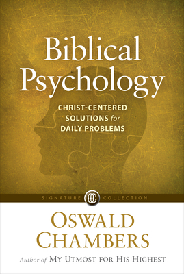 Biblical Psychology: Christ-Centered Solutions for Daily Problems By Oswald Chambers Cover Image