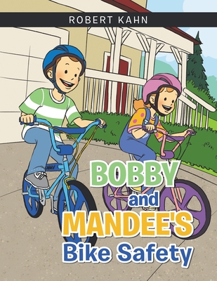 Bobby and Mandee's Bike Safety By Robert Kahn Cover Image