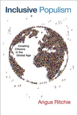 Inclusive Populism: Creating Citizens in the Global Age (Contending Modernities)