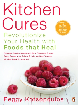 Kitchen Cures: Revolutionize Your Health With Foods That Heal Cover Image