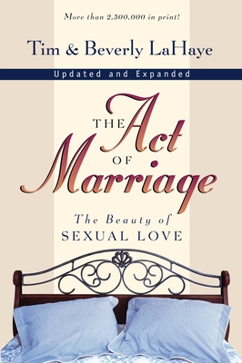 The Act of Marriage: The Beauty of Sexual Love By Tim LaHaye, Beverly LaHaye Cover Image