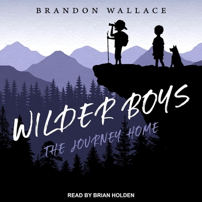Wilder Boys Lib/E: The Journey Home Cover Image
