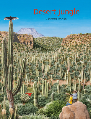 Desert Jungle By Jeannie Baker, Jeannie Baker (Illustrator) Cover Image