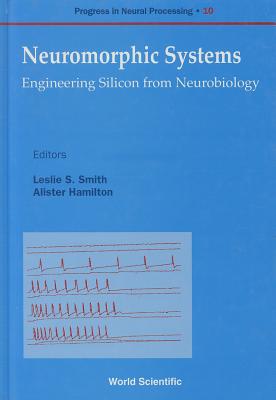 Neuromorphic Systems: Engineering Silicon from Neurobiology (Progress in Neural Processing #10) Cover Image