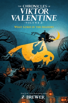 The Chronicles of Viktor Valentine #2: What Lurks in the Shadows By Z Brewer Cover Image