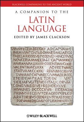A Companion to the Latin Language (Blackwell Companions to the Ancient World #77) Cover Image