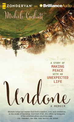 Undone: A Story of Making Peace with an Unexpected Life Cover Image