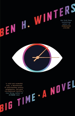 Big Time: A Novel By Ben H. Winters Cover Image