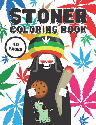 Stoner Coloring Book: Hilariously Coloring Book For Adults With Stress  Relieving Psychedelic Designs, Motivational Relief Therapy, 40 Pages  (Paperback)
