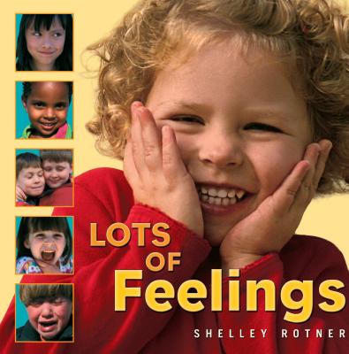 Lots of Feelings (Shelley Rotner's Early Childhood Library) Cover Image