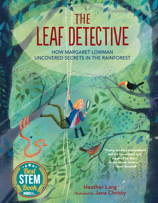 The Leaf Detective: How Margaret Lowman Uncovered Secrets in the Rainforest Cover Image