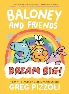 Baloney and Friends: Dream Big! (Baloney & Friends #3) By Greg Pizzoli Cover Image