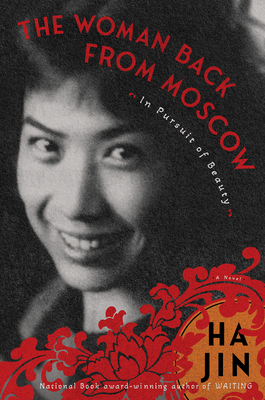 The Woman Back from Moscow: In Pursuit of Beauty: A Novel