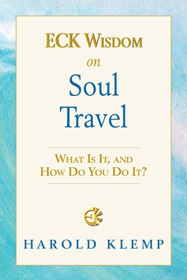 Eck Wisdom on Soul Travel: Eck Wisdom Series Cover Image