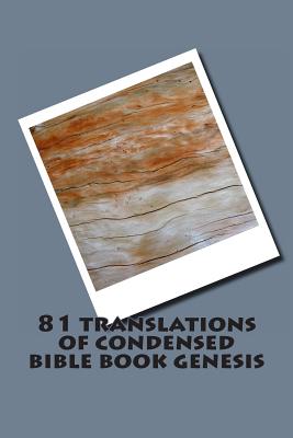 81 translations of condensed bible book genesis: Bible Book Genesis Condensed in 81 languages By Ray Hackett Cover Image