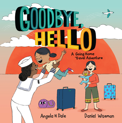 Goodbye, Hello: A Going Home Travel Adventure Cover Image
