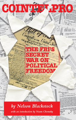 Cointelpro: The Fbi's Secret War on Political Freedom