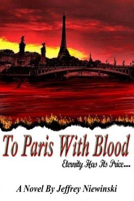 To Paris With Blood By Jeff Niewinski Cover Image