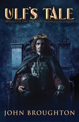 Ulf's Tale: Annals of the Anglo-Scandinavian Empire Cover Image