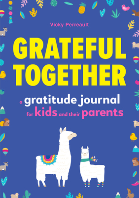 Grateful Together: A Gratitude Journal for Kids and Their Parents Cover Image