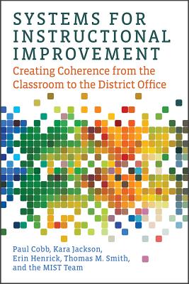 Systems for Instructional Improvement: Creating Coherence from the Classroom to the District Office Cover Image