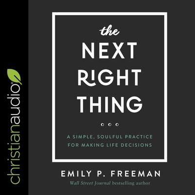 The Next Right Thing: A Simple, Soulful Practice for Making Life Decisions Cover Image