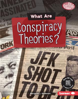 What Are Conspiracy Theories? (Searchlight Books (Tm) -- Fake News)