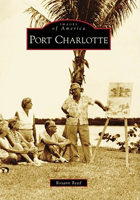 Port Charlotte (Images of America) By Roxann Read Cover Image