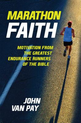 Marathon Faith: Motivation from the Greatest Endurance Runners of the Bible Cover Image
