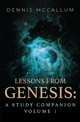 Lessons from Genesis: A Study Companion Volume 1 Cover Image