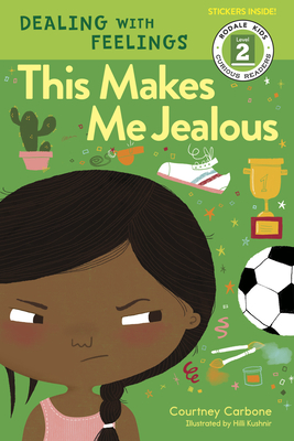 This Makes Me Jealous: Dealing with Feelings (Rodale Kids Curious Readers/Level 2 #6) By Courtney Carbone, Hilli Kushnir (Illustrator) Cover Image