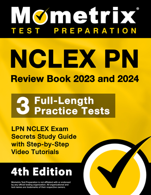 NCLEX PN Review Book 2023 and 2024 - 3 Full-Length Practice Tests, LPN NCLEX Exam Secrets Study Guide with Step-By-Step Video Tutorials: [4th Edition] By Matthew Bowling (Editor) Cover Image