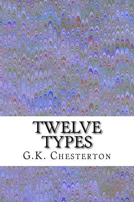 Twelve Types: (G.K. Chesterton Classics Collection) Cover Image