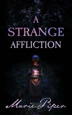 A Strange Affliction By Marie Piper, Aleisha Knight Evans (Cover Design by) Cover Image