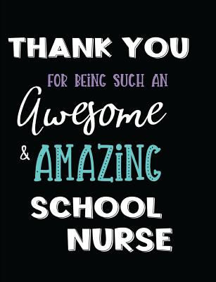 Thank You For Being Such An Awesome & Amazing School Nurse Cover Image