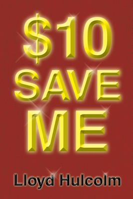 $10 Save Me By Lloyd Hulcolm Cover Image