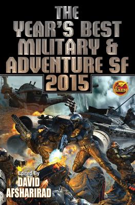 The Year's Best Military & Adventure SF 2015: Volume 2 (Year's Best Military & Adventure Science #2) By David Afsharirad (Editor) Cover Image