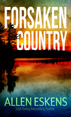 Forsaken Country By Allen Eskens Cover Image