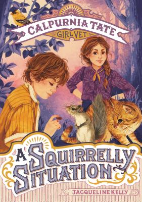 A Squirrelly Situation: Calpurnia Tate, Girl Vet By Jacqueline Kelly, Jennifer L. Meyer (Illustrator) Cover Image