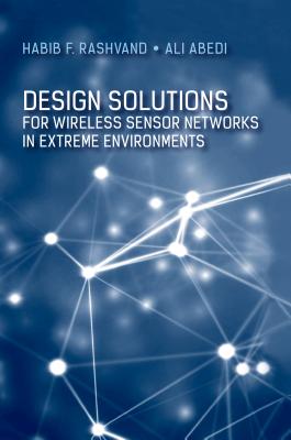 Design Solutions for Wireless Sensor Networks in Extreme Environments Cover Image