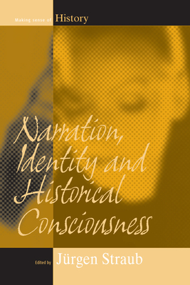 Narration, Identity, and Historical Consciousness (Making Sense of History #3)