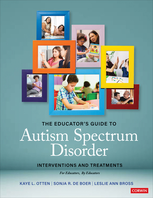 The Educator′s Guide to Autism Spectrum Disorder: Interventions and Treatments Cover Image