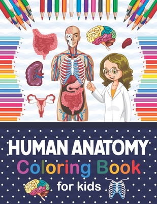 Download Human Anatomy Coloring Book For Kids Human Body Student S Self Test Coloring Book Human Body Anatomy Coloring Book For Kids Boys And Girls And Medi Paperback The Reading Bug