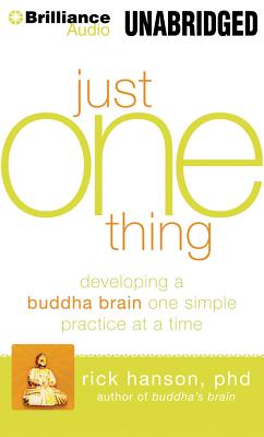 Just One Thing: Developing a Buddha Brain One Simple Practice at a Time Cover Image