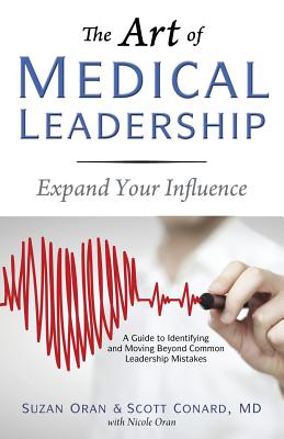 The Art of Medical Leadership: A Guide to Identifying and Moving Beyond Common Leadership Mistakes Cover Image