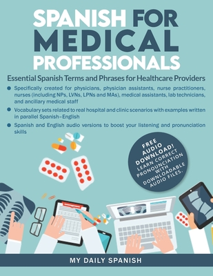 Spanish for Medical Professionals: Essential Spanish Terms and Phrases for Healthcare Providers By My Daily Spanish Cover Image