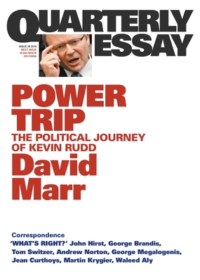 Power Trip: The Political Journey of Kevin Rudd; Quarterly Essay 38 By David Marr Cover Image
