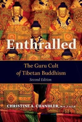 Enthralled: The Guru Cult of Tibetan Buddhism