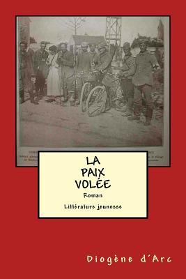 La Paix Volee: Litterature Jeunesse Vosges 1914 Cover Image